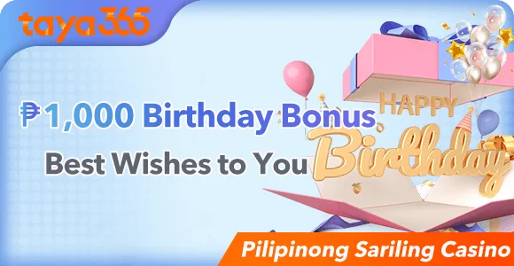 Taya365 birthday bonus — slots, yearly ₱1,000 max, 10× turnover