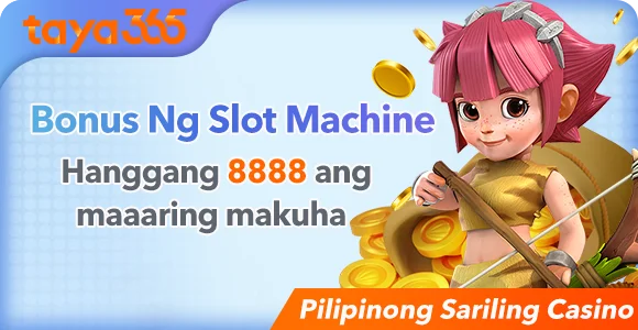 Taya365 extra betting bonus — slots and fishing, up to PHP 8,888